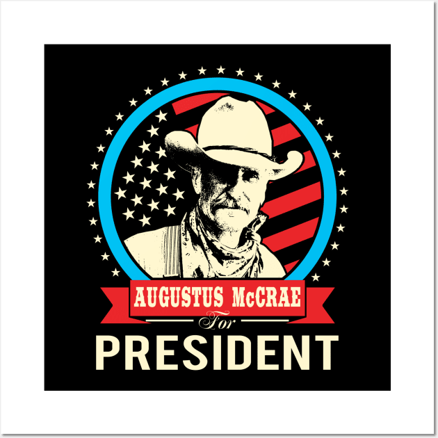 Lonesome dove: Augustus McCrae for President Wall Art by AwesomeTshirts